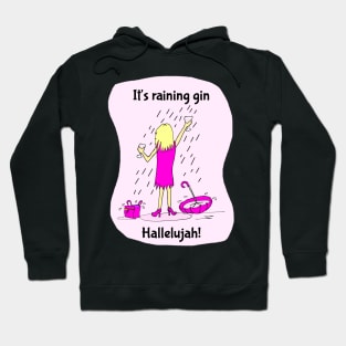 It's Raining Gin Hallelujah funny cartoon Hoodie